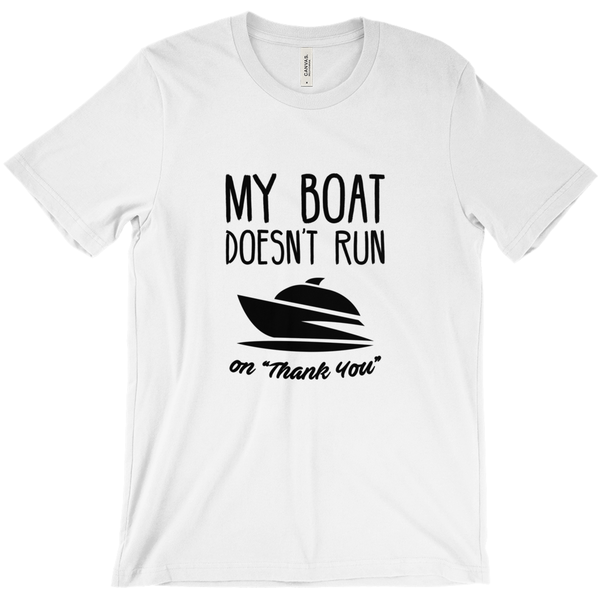 My Boat Doesnt Run On Thanks Boating Gifts For Boat Owners Mens