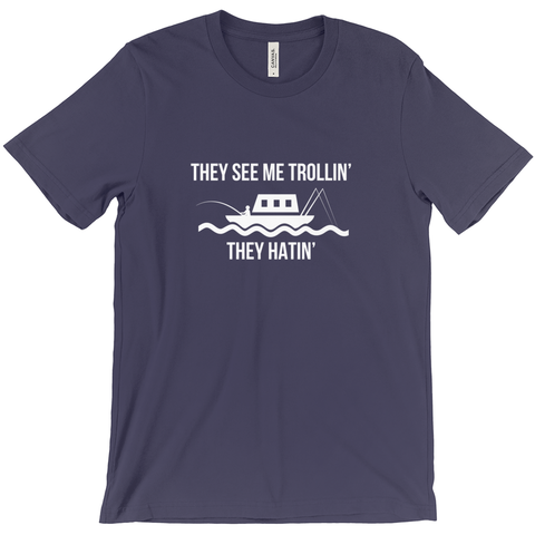 They See Trollin' They Hatin' Men's T-Shirt