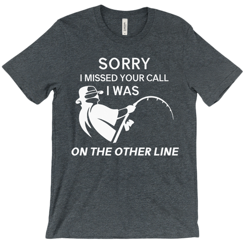 Sorry I Missed Your Call Men's T-Shirt